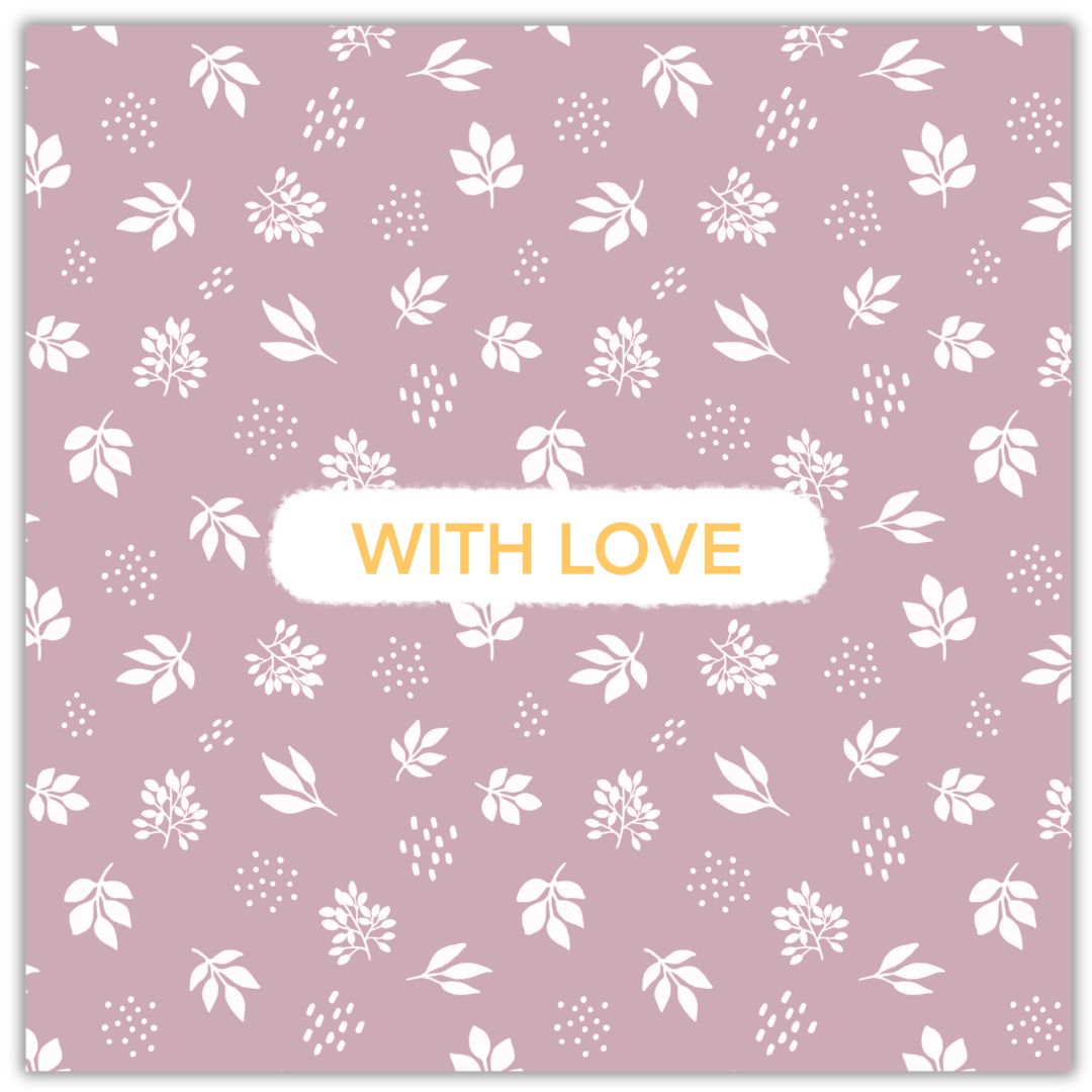 Botanical themed greeting card with the words "With Love" in the centre. The words are written in a simple gold font with a small white surround. The rest of the card is a botanical pattern of white leaves and petals set on a dusty dusk pink.